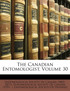The Canadian Entomologist, Volume 30