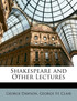 Shakespeare and Other Lectures