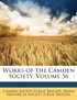 Works of the Camden Society, Volume 56