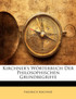 Kirchner's Wörterbuch Der Philosophischen Grundbegriffe