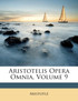 Aristotelis Opera Omnia, Volume 9