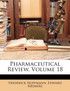 Pharmaceutical Review, Volume 18