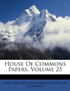 House Of Commons Papers, Volume 25