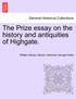 The Prize essay on the history and antiquities of Highgate.