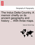 The Indus Delta Country. A memoir chiefly on its ancient geography and history ... With three maps.