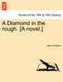 A Diamond in the Rough. [A Novel.]