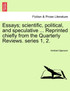 Essays; scientific, political, and speculative ... Reprinted chiefly from the Quarterly Reviews. series 1, 2.