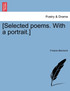 [Selected poems. With a portrait.]