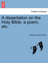 A dissertation on the Holy Bible