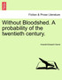 Without Bloodshed. A probability of the twentieth century.