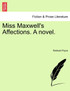 Miss Maxwell's Affections. A novel.