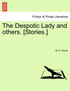 The Despotic Lady and others. [Stories.]