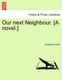 Our next Neighbour. [A novel.]