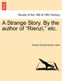 A Strange Story. by the Author of "Rienzi," Etc.