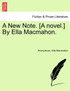 A New Note. [A novel.] By Ella Macmahon.