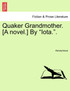 Quaker Grandmother. [A novel.] By "Iota.".
