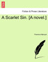 A Scarlet Sin. [A novel.]