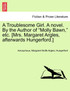 A Troublesome Girl. A novel. By the Author of "Molly Bawn," etc. [Mrs. Margaret Argles, afterwards Hungerford.]