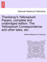 Thackeray's Yellowplush Papers, complete and unabridged edition. The Yellowplush Correspondence and other tales, etc.
