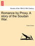 Romance by Proxy. a Story of the Soudan War.