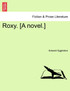 Roxy. [A novel.]