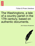 The Washingtons, a tale of a country parish in the 17th century, based on authentic documents.