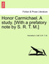 Honor Carmichael. A study. [With a prefatory note by S. R. T. M.]