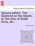 Second edition. The Diamond on the Hearth; or, the story of Sister Anne, etc.