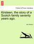 Kirsteen, the story of a Scotch family seventy years ago.