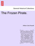 The Frozen Pirate. VOL. II