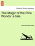 The Magic of the Pine Woods