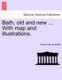 Bath, old and new ... With map and illustrations.