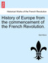 History of Europe from the commencement of the French Revolution.