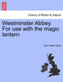 Westminster Abbey. For use with the magic lantern