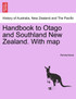 Handbook to Otago and Southland New Zealand. With map