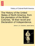 The History of the United States of North America, from the plantation of the British Colonies, 'till their revolt and Declaration of Independence. VOL. II, SECOND EDITION