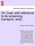 On Coal, with reference to its screening, transport, andc.