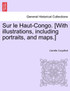 Sur le Haut-Congo. [With illustrations, including portraits, and maps.]