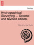 Hydrographical Surveying ... Second and revised edition.