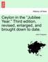 Ceylon in the "Jubilee Year." Third edition, revised, enlarged, and brought down to date.