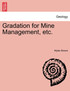 Gradation for Mine Management, etc.