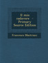 Il Mio Cadavere - Primary Source Edition