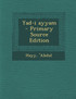 Yad-I Ayyam - Primary Source Edition