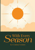 With Every Season