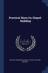 Practical Hints On Chapel-building