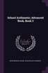 School Arithmetic; Advanced Book, Book 3