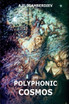 The Polyphonic Cosmos