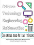 Science, Technology, Engineering, and Mathematics Coloring and Activity Book