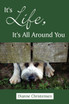 It's Life, It's All Around You