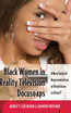 Black Women in Reality Television Docusoaps